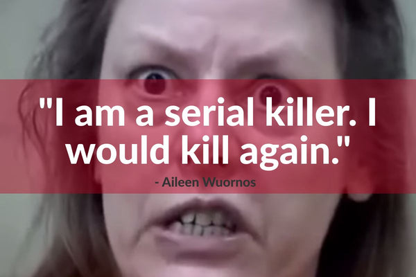 Aileen Wuornos Quote