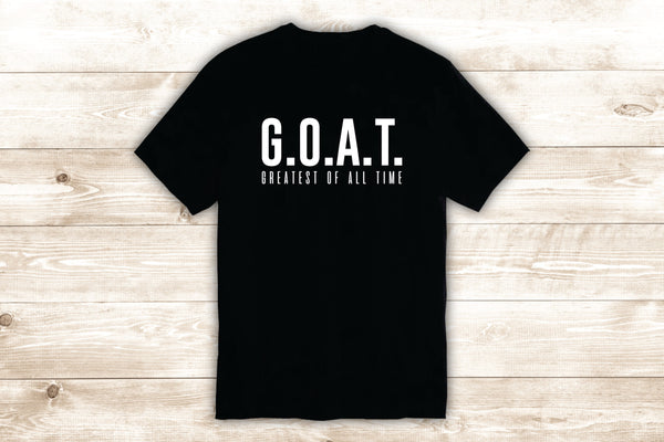 Goat Greatest Of All Time T Shirt Tee Shirt Vinyl Heat Press Custom In Boop Decals 6698