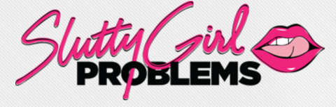 Slutty Girl Problems