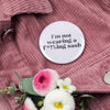 'I'm not wearing a f*!%ing...' Black + Pink Hen Party Badge