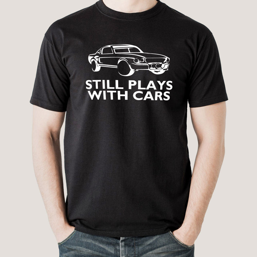 i still play with cars t shirt