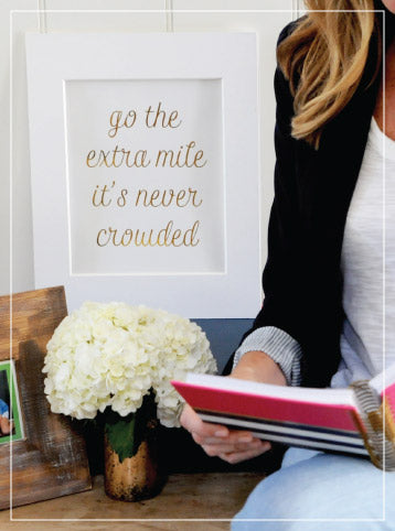 Go the extra mile, it's never crowded