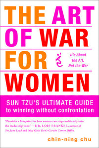 The Art of War for Women SUN TZU'S ULTIMATE GUIDE TO WINNING WITHOUT CONFRONTATION