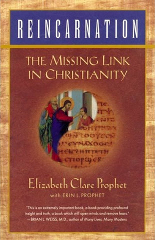 Reincarnation: The Missing Link in Christianity