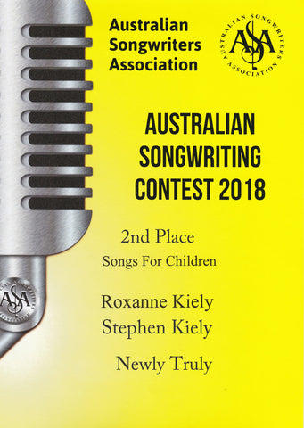 Australian Songwriters Association 2018 Songs for Children 2nd Place - Newly Truly - Stephen Kiely and Roxanne Kiely