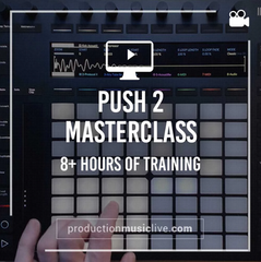 Push 2 MasterClass by Production Music Live