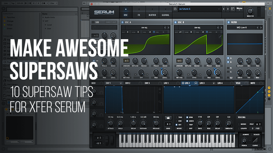 make awesome supersaws xfer serum tips production music live ableton