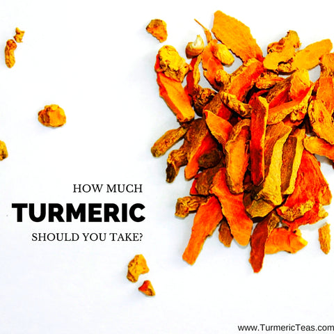 How much Turmeric should you take? | Turmeric Teas