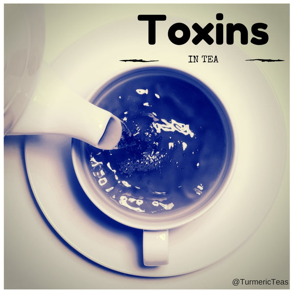 Toxins in conventional Tea