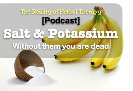 Salt & Potassium, without them you are dead