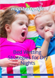 Bed Wetting Strategies - A Parent's Guide to Dry Nights