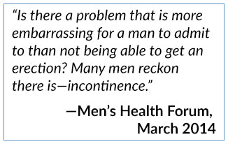 Incontinence is more embarrassing than erectile dysfunction.