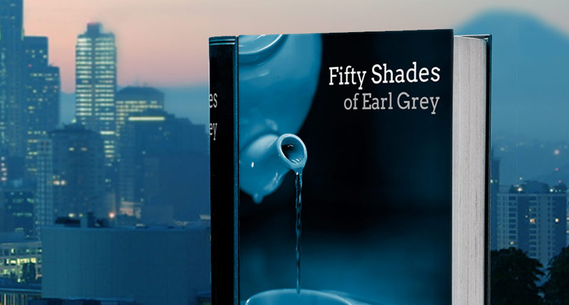 Fifty Shades of Earl Grey
