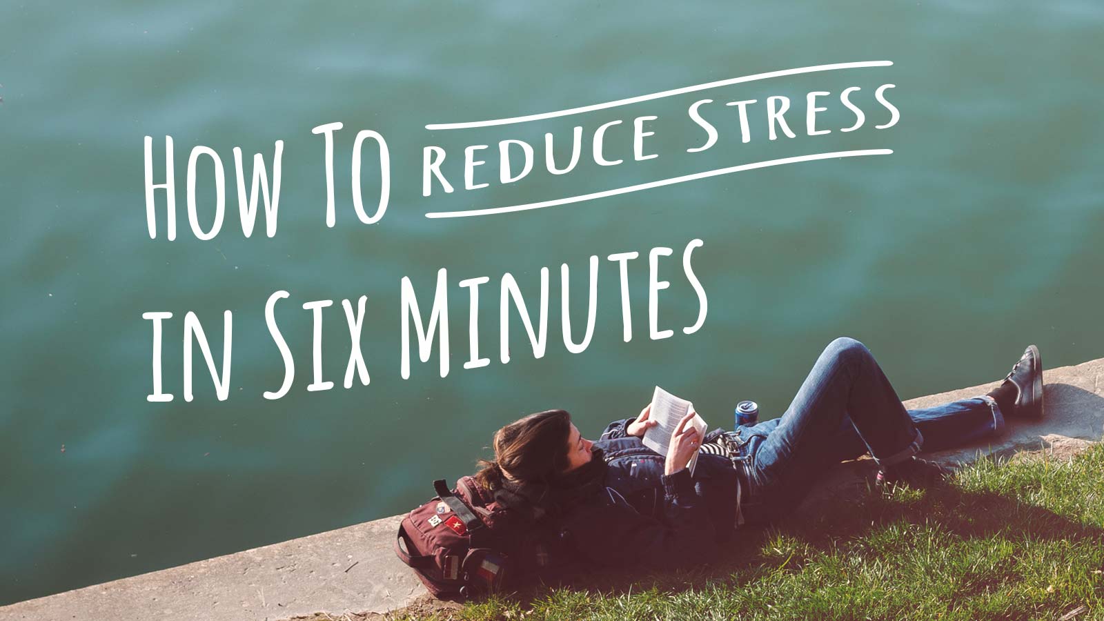 Title How to reduce stress in six minutes