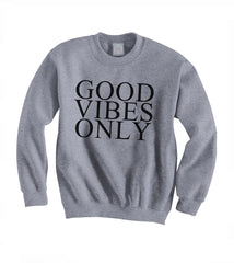 Good vibes Only Unisex Crewneck Sweatshirt Adult
