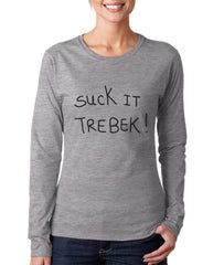 Suck It Trebek Long sleeve T-shirt for Women