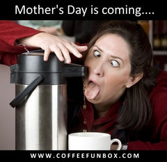 Coffee for mothers day coffee fun box