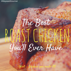 The Best Roast Chicken You'll Ever Have Recipe