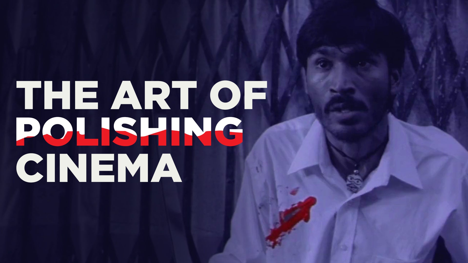 The Art of Polishing Cinema