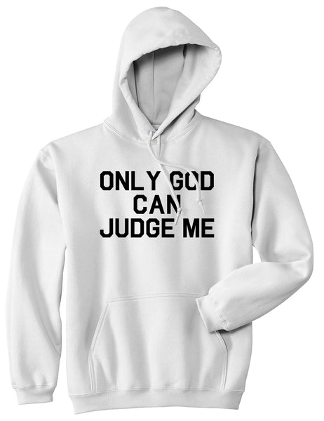 only god can judge me sweatshirt