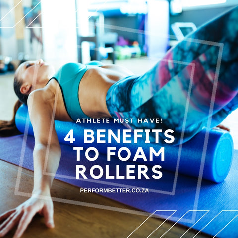 4 benefits to Foam Rollers - PerformBetter.co.za