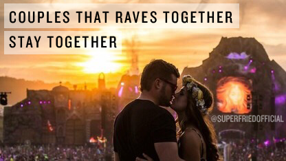 Couple that raves together, stay together