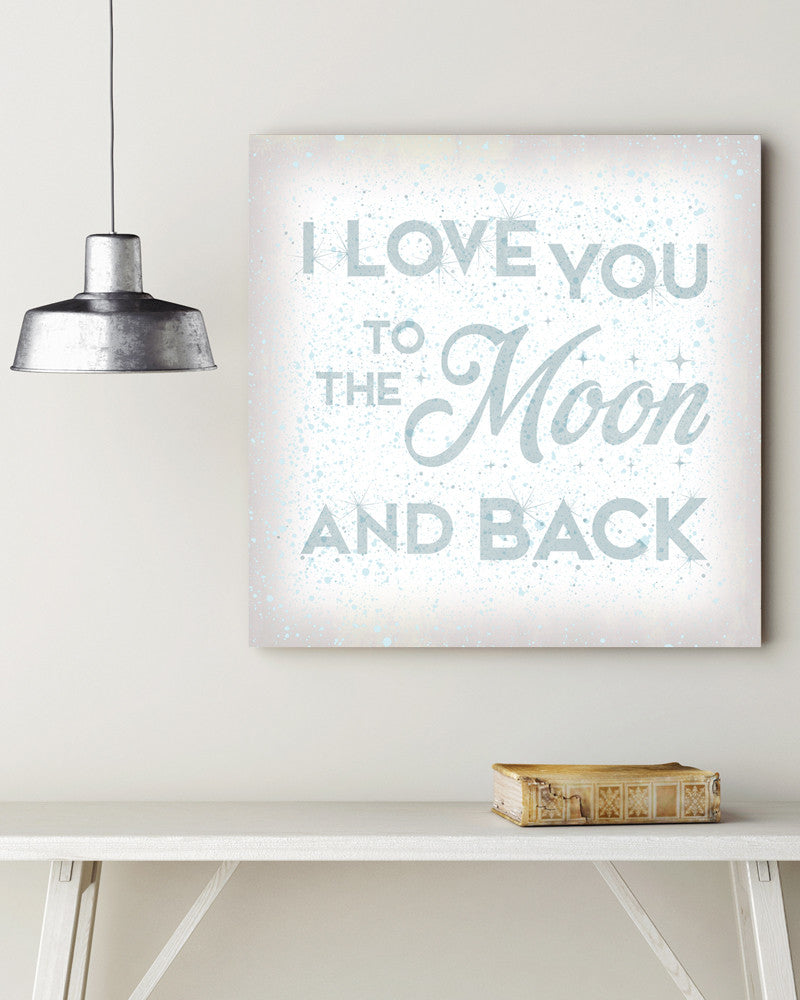 I Love You to the Moon and Back Sign by Transit Design