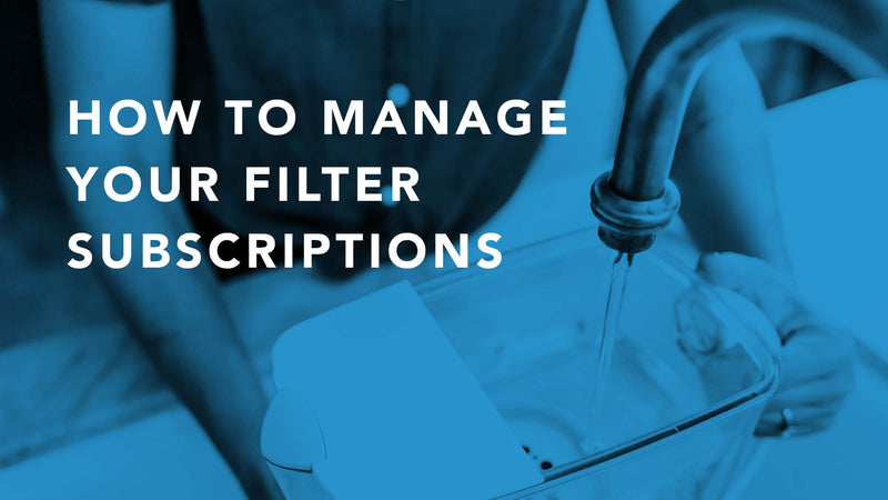 Managing Your Filter Subscription