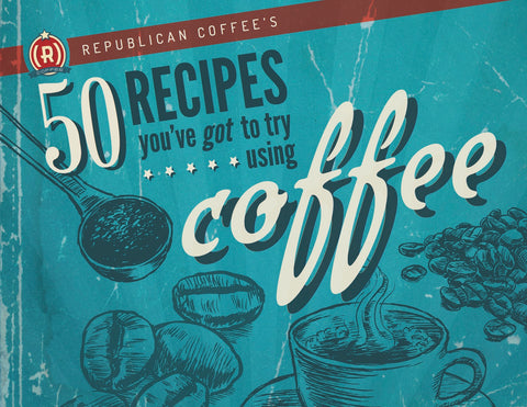50 Coffee Recipes you HAVE to try with Republican Coffee