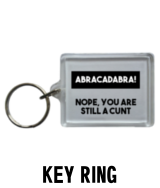 Abracadabra Cunt - Key Ring