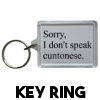 I Don't Speak Cuntonese - Keyring