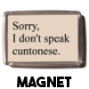 I Don't Speak Cuntonese - Magnet