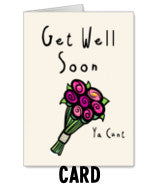 Get Well Soon Ya Cunt - Card Navigaton