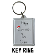 "Happy Christmas You Cunt" - Key Ring