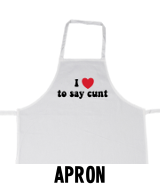 I Love To Say Cunt - Apron