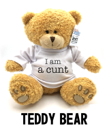 I am a cunt - Teddy Bear