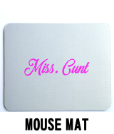 Miss Cunt Mouse Mat