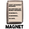 Monday Mornings and Cunts - Magnet