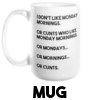 Monday Mornings and Cunts - Mug