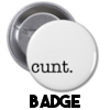 cunt. - Badge
