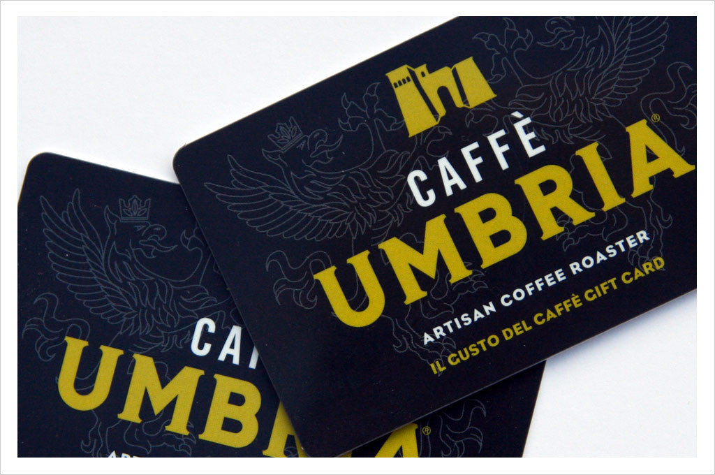 The Caffe Umbria Gift Card - available at the cafés (valid in-store only)