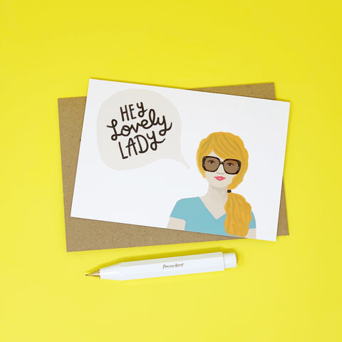 Hey Lovely Lady Card - Lomond Paper Co.