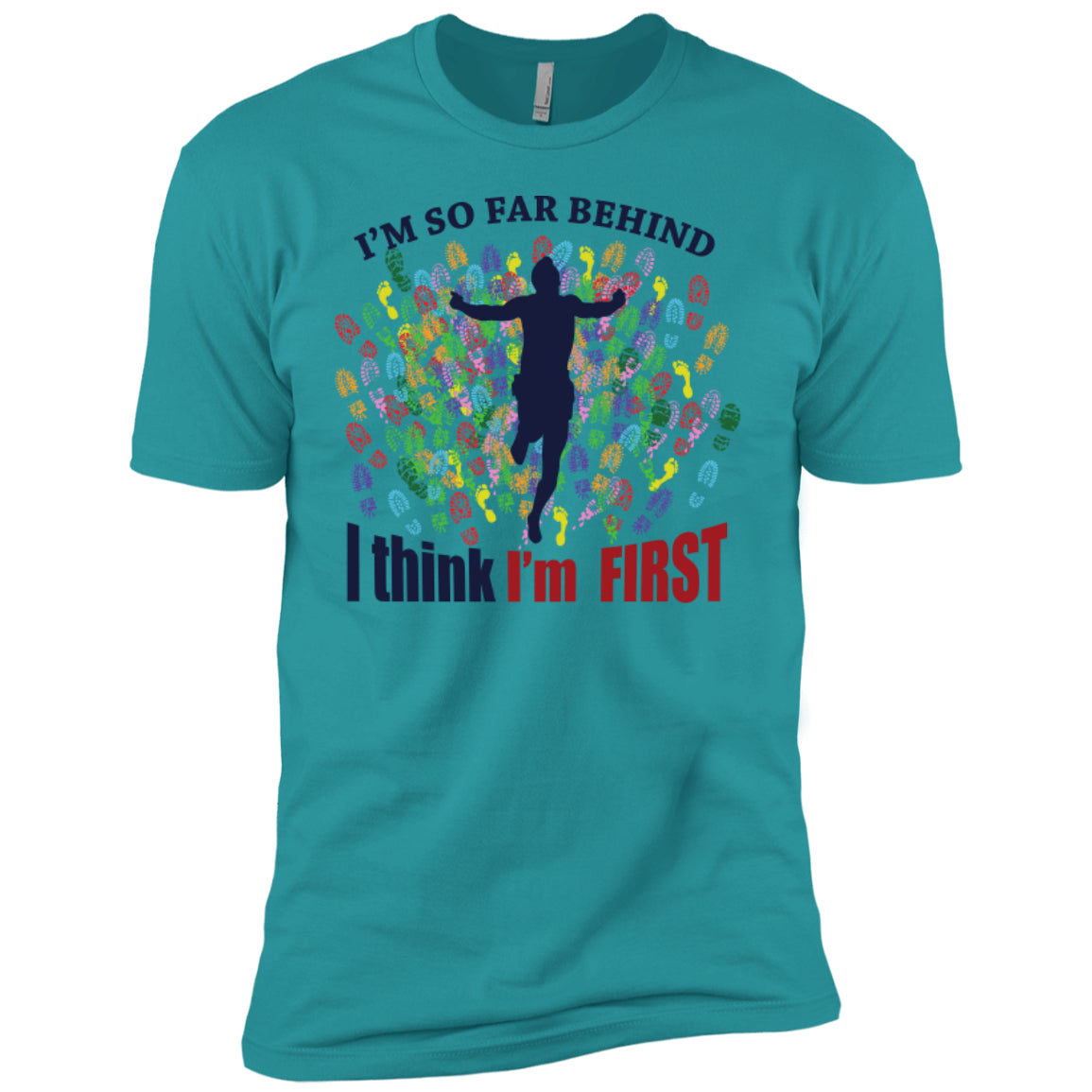 I'm So Far Behind I Think I'm First - Next Level Premium Short Sleeve Tee - GoneBold.gift
