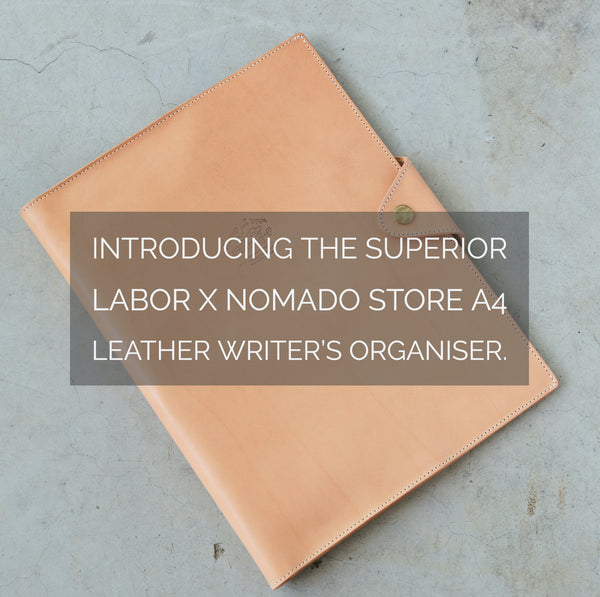 Introducing the Superior Labor x Nomado Store A4 Leather Writer's Organiser.