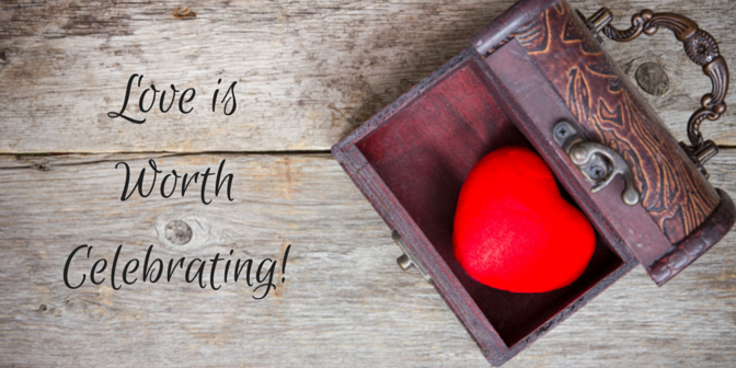 Love is Worth Celebrating!