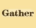 gather