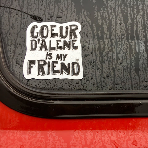 Coeur d'Alene is My Friend Sticker in the Rain