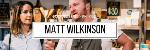 Matt Wilkinson and Flavourhood Tours Visit