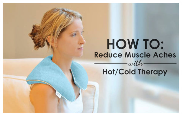 How to Reduce Muscle Aches with Hot/Cold Therapy