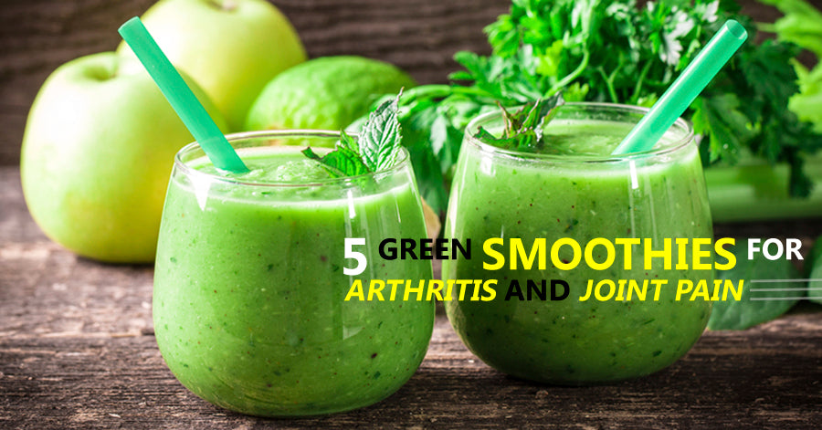 5 Green Smoothies for Arthritis and Joint Pain